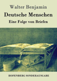Title: Deutsche Menschen: Eine Folge von Briefen, Author: Walter Benjamin