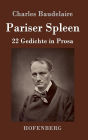 Pariser Spleen: 22 Gedichte in Prosa