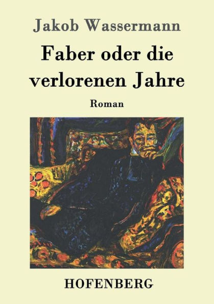 Faber oder die verlorenen Jahre: Roman