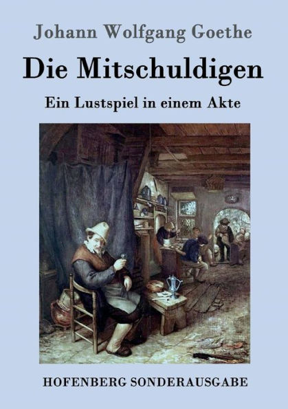 Die Mitschuldigen: Ein Lustspiel einem Akte