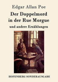 Title: Der Doppelmord in der Rue Morgue: und andere Erz?hlungen, Author: Edgar Allan Poe