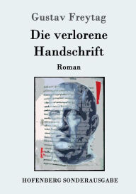 Title: Die verlorene Handschrift: Roman, Author: Gustav Freytag