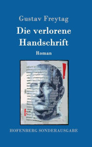 Title: Die verlorene Handschrift: Roman, Author: Gustav Freytag