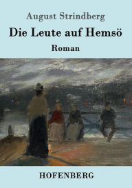 Title: Die Leute auf Hemsö: Roman, Author: August Strindberg