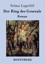 Title: Der Ring des Generals: Roman, Author: Selma Lagerlöf
