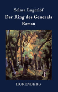 Title: Der Ring des Generals: Roman, Author: Selma Lagerlïf