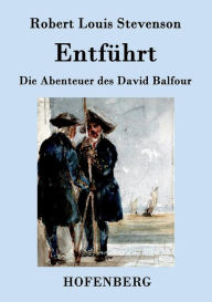 Title: Entfï¿½hrt: Die Abenteuer des David Balfour, Author: Robert Louis Stevenson