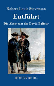 Title: Entführt: Die Abenteuer des David Balfour, Author: Robert Louis Stevenson