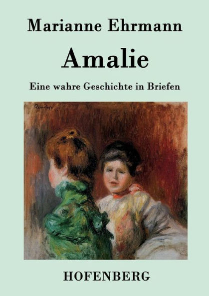 Amalie: Eine wahre Geschichte Briefen