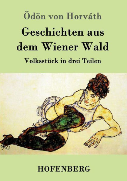 Geschichten aus dem Wiener Wald: Volksstück drei Teilen