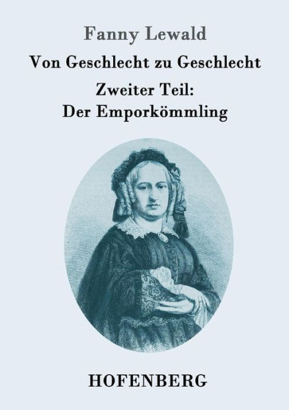 Von Geschlecht zu Geschlecht: Zweiter Teil: Der Emporkömmling
