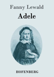 Title: Adele: Roman, Author: Fanny Lewald