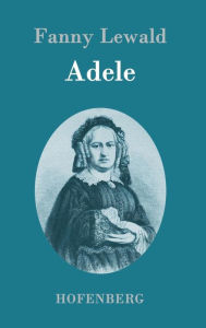 Title: Adele: Roman, Author: Fanny Lewald