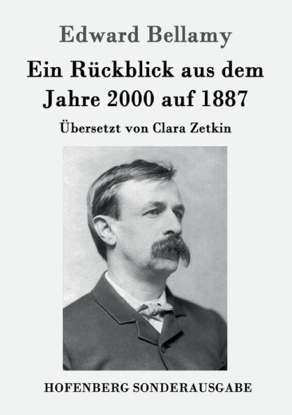 Ein Rückblick aus dem Jahre 2000 auf 1887: Übersetzt von Clara Zetkin