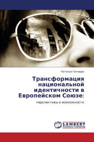 Title: Transformatsiya Natsional'noy Identichnosti V Evropeyskom Soyuze, Author: Goncharuk Natal'ya