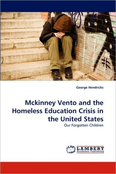 McKinney Vento and the Homeless Education Crisis in the United States