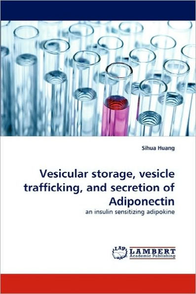 Vesicular Storage, Vesicle Trafficking, and Secretion of Adiponectin