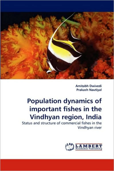 Population Dynamics of Important Fishes in the Vindhyan Region, India