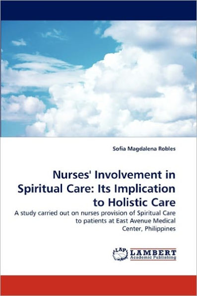 Nurses' Involvement in Spiritual Care: Its Implication to Holistic Care