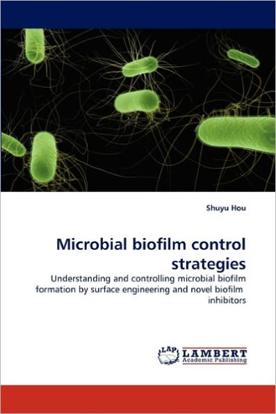 Microbial biofilm control strategies