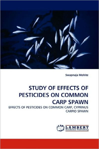 STUDY OF EFFECTS OF PESTICIDES ON COMMON CARP SPAWN