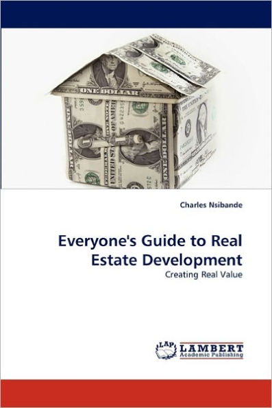 Everyone's Guide to Real Estate Development