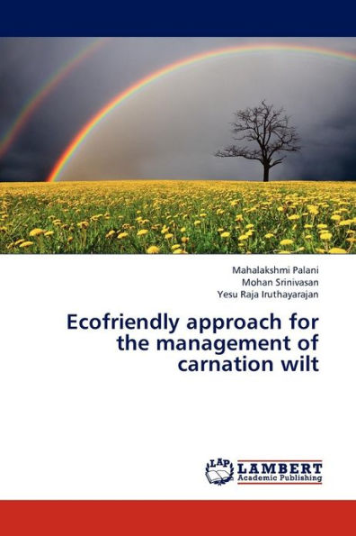 Ecofriendly approach for the management of carnation wilt