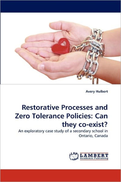 Restorative Processes and Zero Tolerance Policies: Can they co-exist?