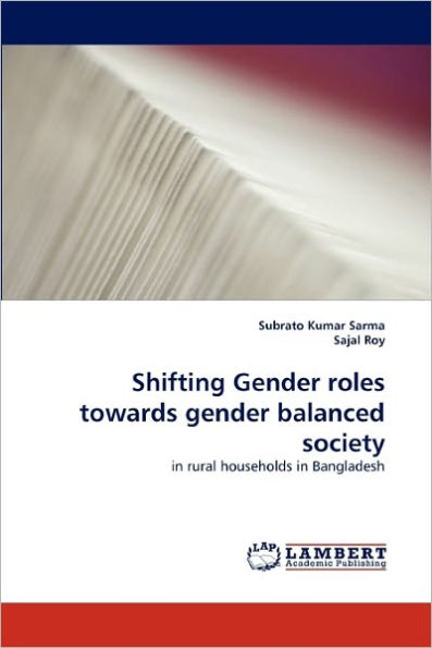 Shifting Gender Roles Towards Gender Balanced Society By Subrato Kumar Sarma Sajal Roy