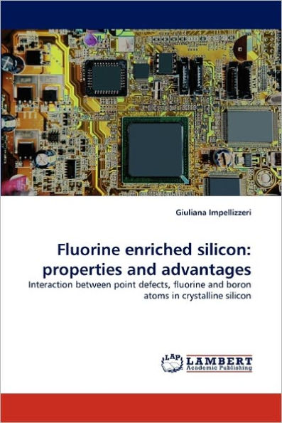 Fluorine Enriched Silicon: Properties and Advantages