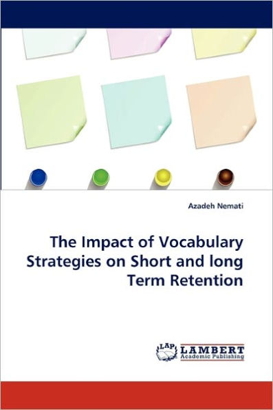 The Impact of Vocabulary Strategies on Short and Long Term Retention