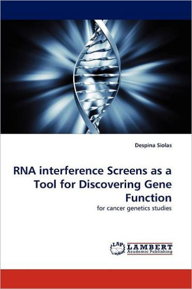 RNA interference Screens as a Tool for Discovering Gene Function