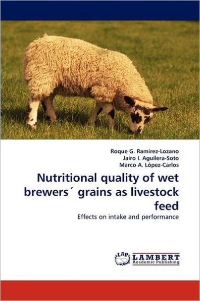 Nutritional Quality of Wet Brewers' Grains as Livestock Feed