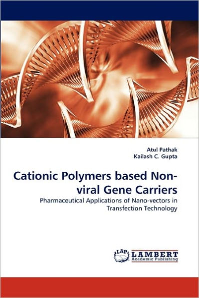 Cationic Polymers Based Non-Viral Gene Carriers