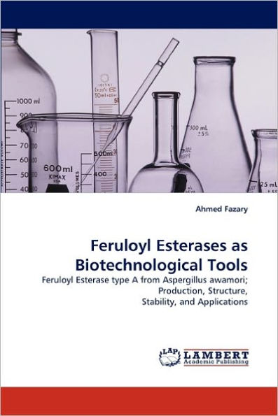 Feruloyl Esterases as Biotechnological Tools