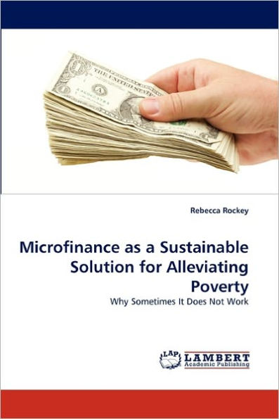 Microfinance as a Sustainable Solution for Alleviating Poverty