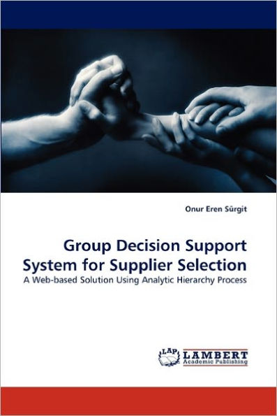 Group Decision Support System for Supplier Selection