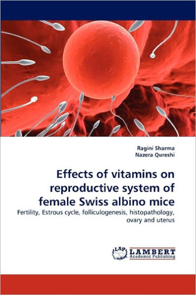 Effects of Vitamins on Reproductive System of Female Swiss Albino Mice