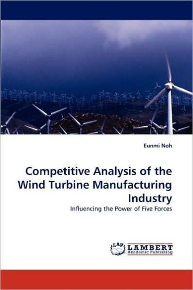 Competitive Analysis of the Wind Turbine Manufacturing Industry