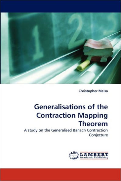 Generalisations of the Contraction Mapping Theorem