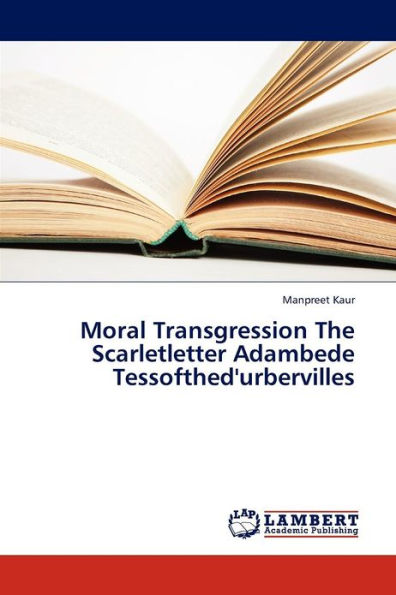 Moral Transgression the Scarletletter Adambede Tessofthed'urbervilles