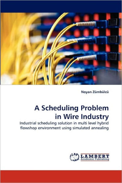 A Scheduling Problem in Wire Industry