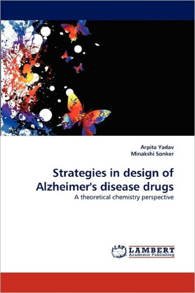 Strategies in design of Alzheimer's disease drugs