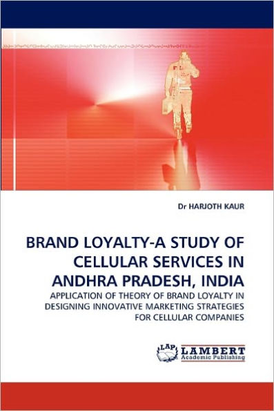 Brand Loyalty-A Study of Cellular Services in Andhra Pradesh, India