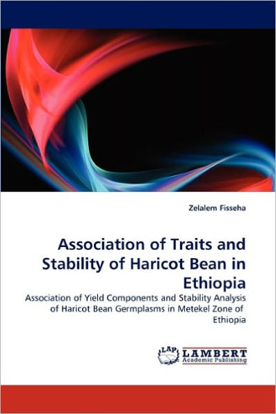 Association of Traits and Stability of Haricot Bean in Ethiopia
