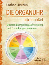 Title: Die Organuhr - leicht erklärt, Author: Lothar Ursinus