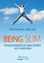 Being Slim: Programmieren Sie Ihren Körper aufs Abnehmen