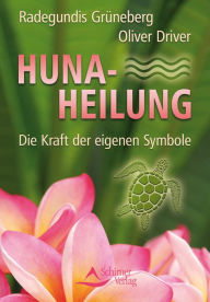 Title: Huna-Heilung: Die Kraft der eigenen Symbole, Author: Radegundis Grüneberg