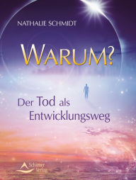 Title: Warum?: Der Tod als Entwicklungsweg, Author: Nathalie Schmidt