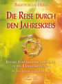 Die Reise durch den Jahreskreis: Rituale, Fantasiereisen und Tänze zu den 8 Jahreskreisfesten - Mit einem Vorwort von Jeanne Ruland